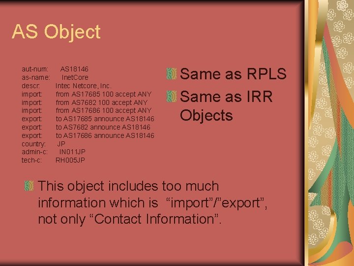 AS Object aut-num: as-name: descr: import: export: country: admin-c: tech-c: AS 18146 Inet. Core