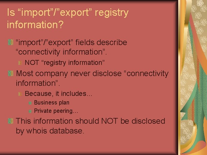 Is “import”/”export” registry information? “import”/”export” fields describe “connectivity information”. NOT “registry information” Most company