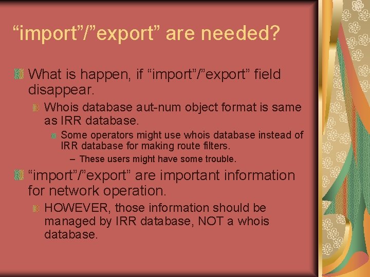 “import”/”export” are needed? What is happen, if “import”/”export” field disappear. Whois database aut-num object