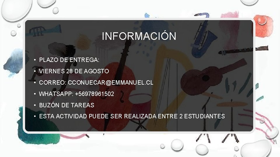 INFORMACIÓN • PLAZO DE ENTREGA: • VIERNES 28 DE AGOSTO • CORREO: CCONUECAR@EMMANUEL. CL