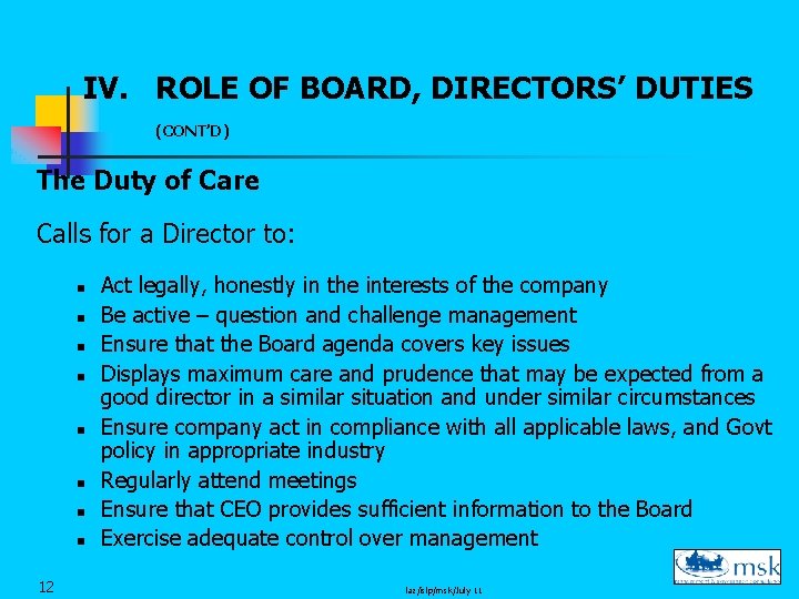 IV. ROLE OF BOARD, DIRECTORS’ DUTIES (CONT’D) The Duty of Care Calls for a