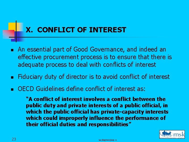 X. CONFLICT OF INTEREST n An essential part of Good Governance, and indeed an