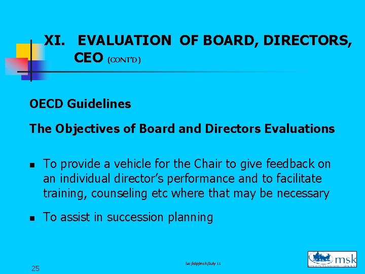 XI. EVALUATION OF BOARD, DIRECTORS, CEO (CONT’D) OECD Guidelines The Objectives of Board and