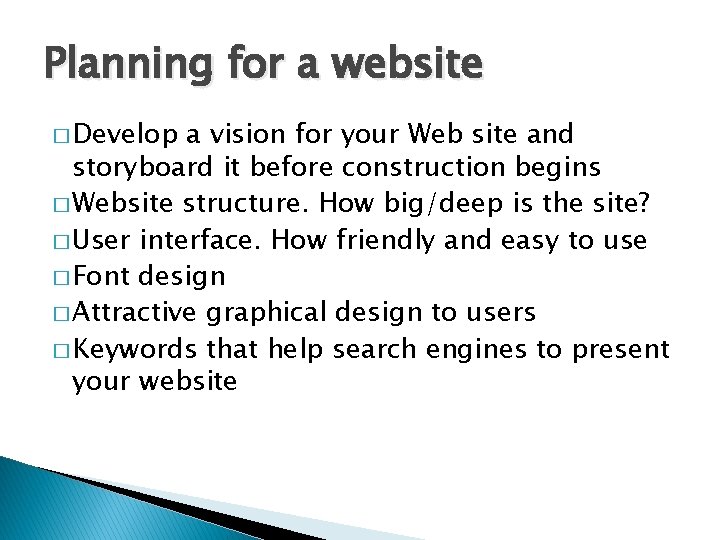 Planning for a website � Develop a vision for your Web site and storyboard