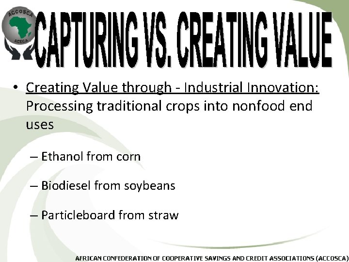  • Creating Value through - Industrial Innovation: Processing traditional crops into nonfood end