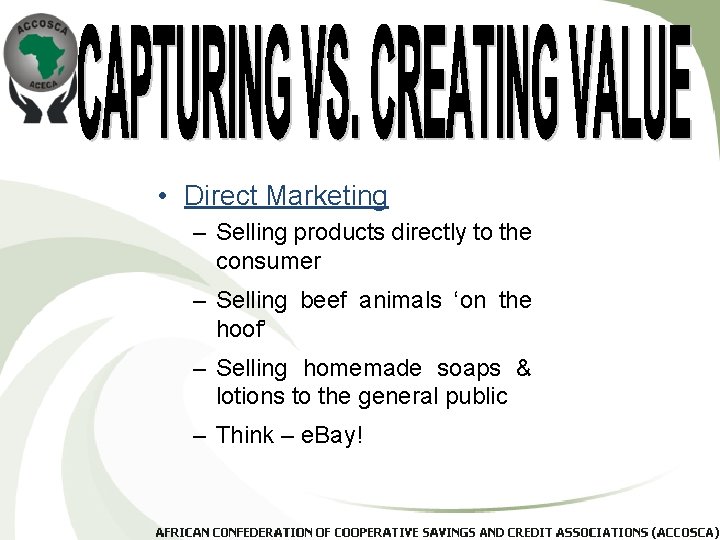  • Direct Marketing – Selling products directly to the consumer – Selling beef