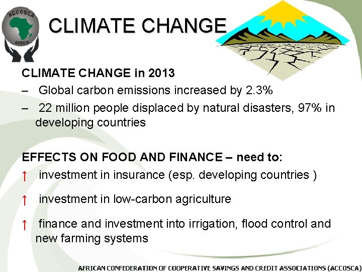 CLIMATE CHANGE in 2013 – Global carbon emissions increased by 2. 3% – 22