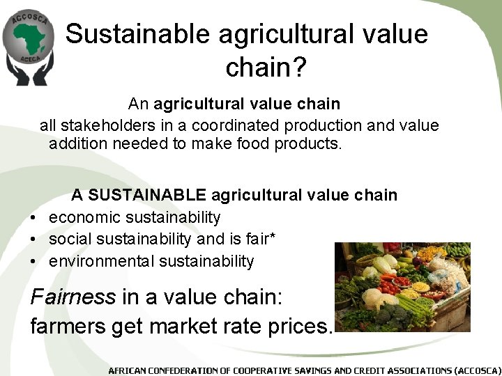 Sustainable agricultural value chain? An agricultural value chain all stakeholders in a coordinated production