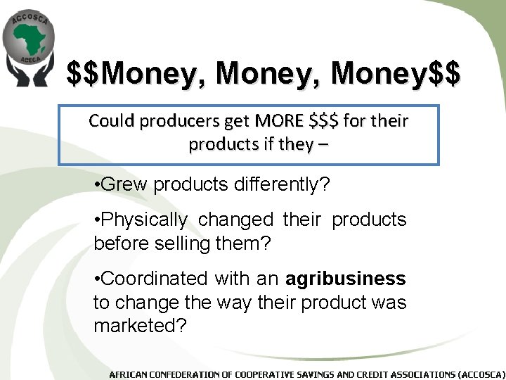 $$Money, Money$$ Could producers get MORE $$$ for their products if they – •