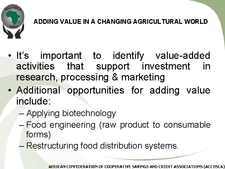 ADDING VALUE IN A CHANGING AGRICULTURAL WORLD • It’s important to identify value-added activities