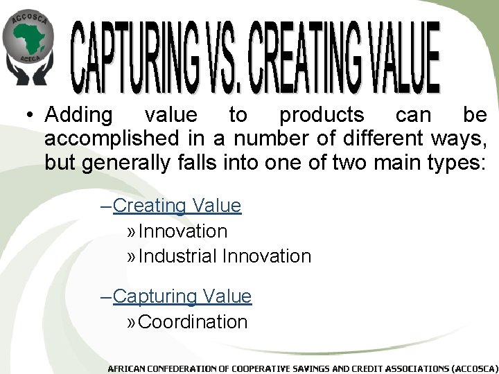  • Adding value to products can be accomplished in a number of different