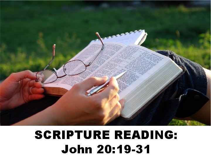 SCRIPTURE READING: John 20: 19 -31 