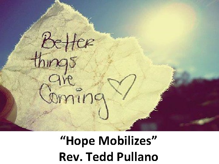 “Hope Mobilizes” Rev. Tedd Pullano 