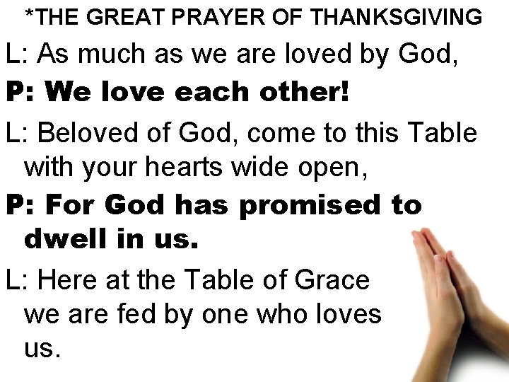 *THE GREAT PRAYER OF THANKSGIVING L: As much as we are loved by God,