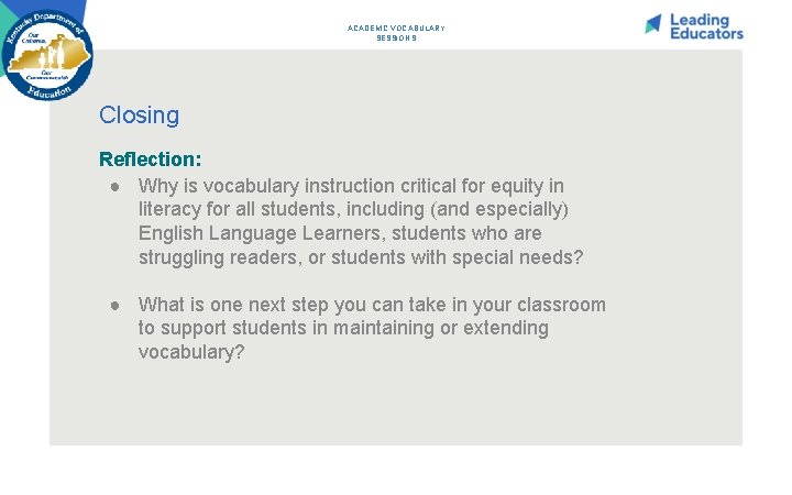 ACADEMIC VOCABULARY SESSION 9 Closing Reflection: ● Why is vocabulary instruction critical for equity