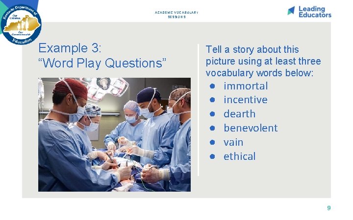 ACADEMIC VOCABULARY SESSION 9 Example 3: “Word Play Questions” Tell a story about this