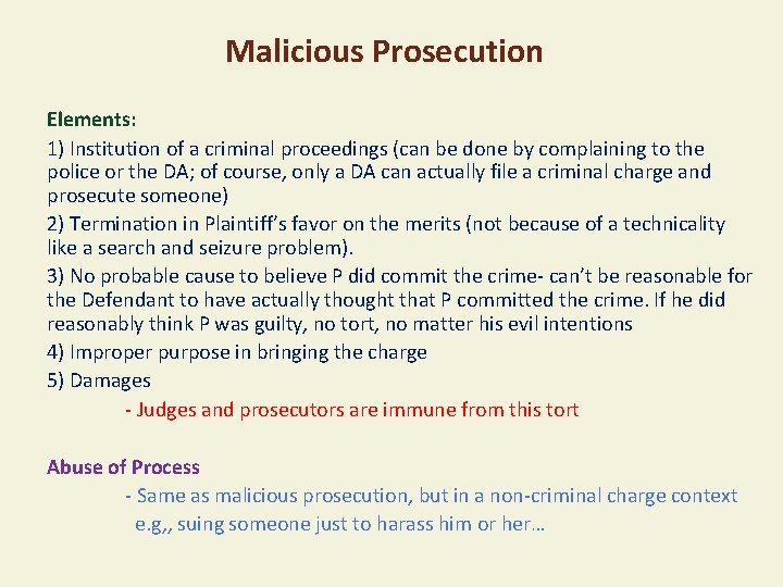 Malicious Prosecution Elements: 1) Institution of a criminal proceedings (can be done by complaining
