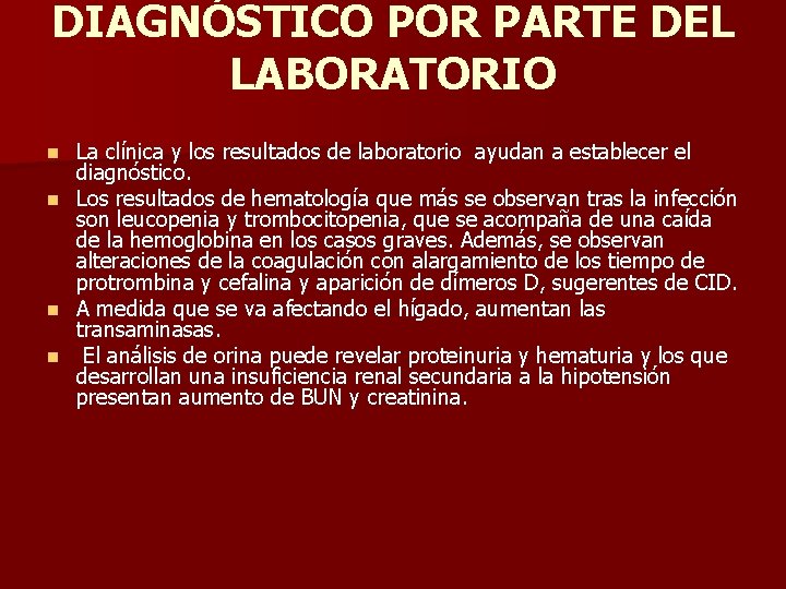 DIAGNÓSTICO POR PARTE DEL LABORATORIO La clínica y los resultados de laboratorio ayudan a