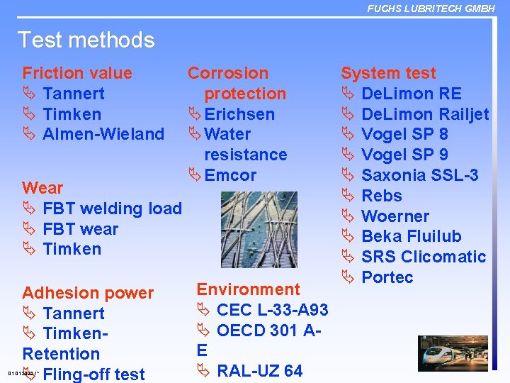 FUCHS LUBRITECH GMBH Test methods Friction value Ä Tannert Ä Timken Ä Almen-Wieland Wear
