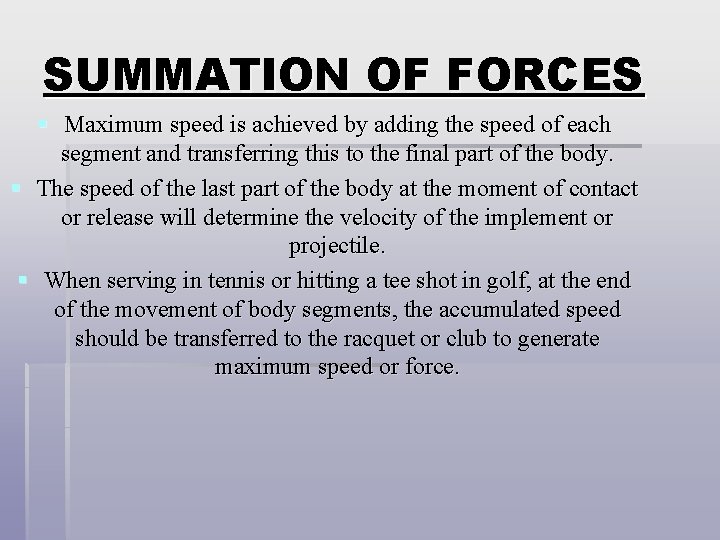 SUMMATION OF FORCES § § § Maximum speed is achieved by adding the speed