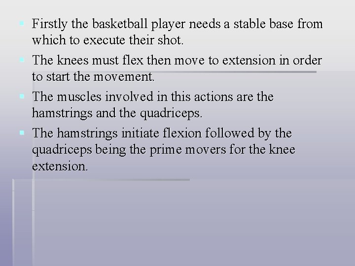 § Firstly the basketball player needs a stable base from which to execute their