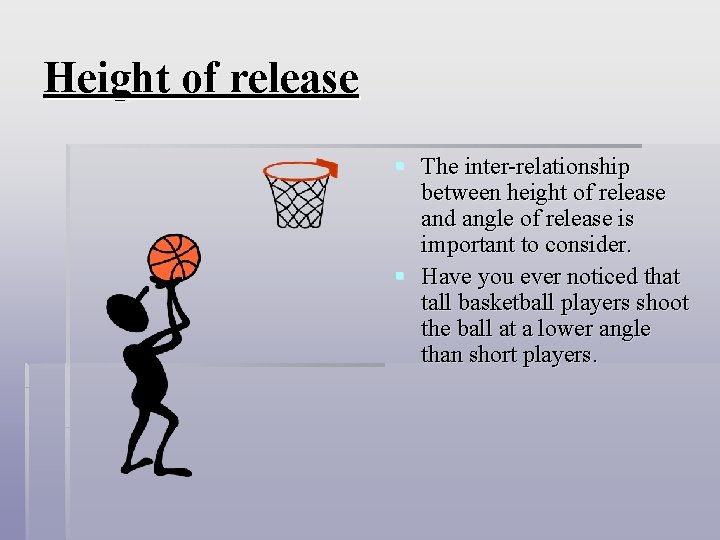 Height of release § The inter-relationship between height of release and angle of release