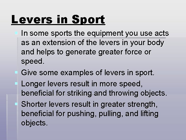 Levers in Sport § In some sports the equipment you use acts as an