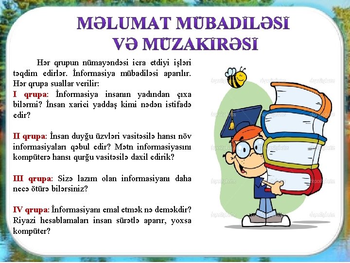 Hər qrupun nümayəndəsi icra etdiyi işləri təqdim edirlər. İnformasiya mübadiləsi aparılır. Hər qrupa suallar
