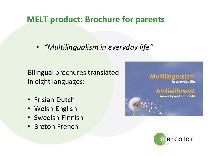 MELT product: Brochure for parents • “Multilingualism in everyday life” Bilingual brochures translated in