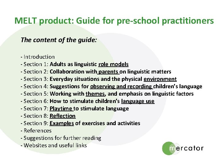 MELT product: Guide for pre-school practitioners The content of the guide: - Introduction -