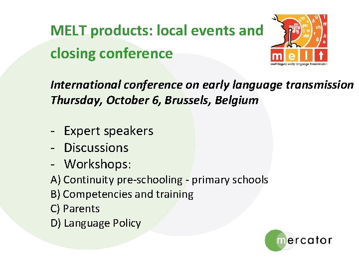 MELT products: local events and closing conference International conference on early language transmission Thursday,