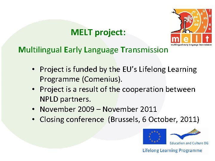 MELT project: Multilingual Early Language Transmission • Project is funded by the EU’s Lifelong