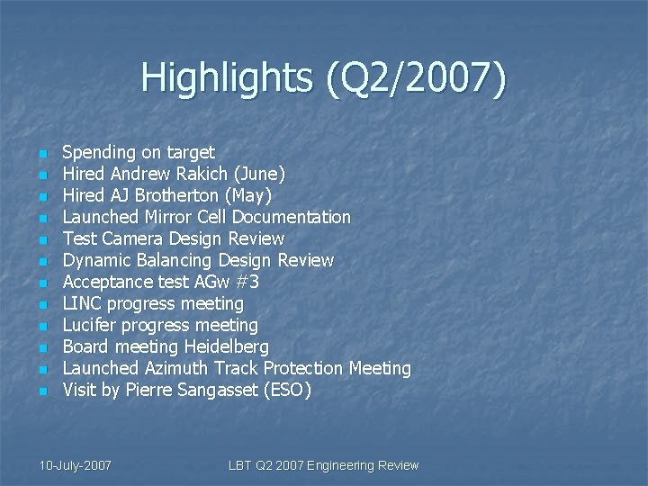 Highlights (Q 2/2007) n n n Spending on target Hired Andrew Rakich (June) Hired