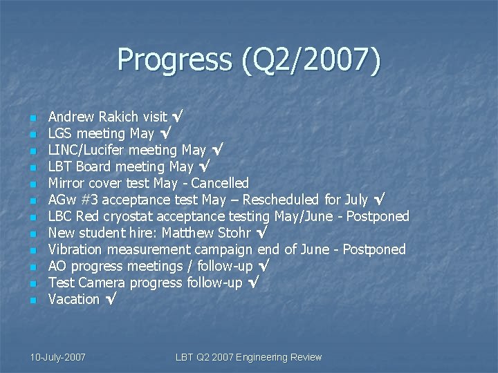 Progress (Q 2/2007) n n n Andrew Rakich visit √ LGS meeting May √