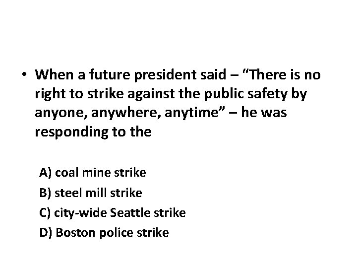  • When a future president said – “There is no right to strike