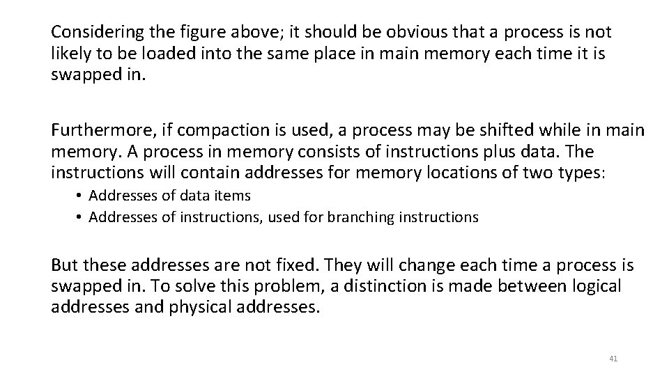 Considering the figure above; it should be obvious that a process is not likely