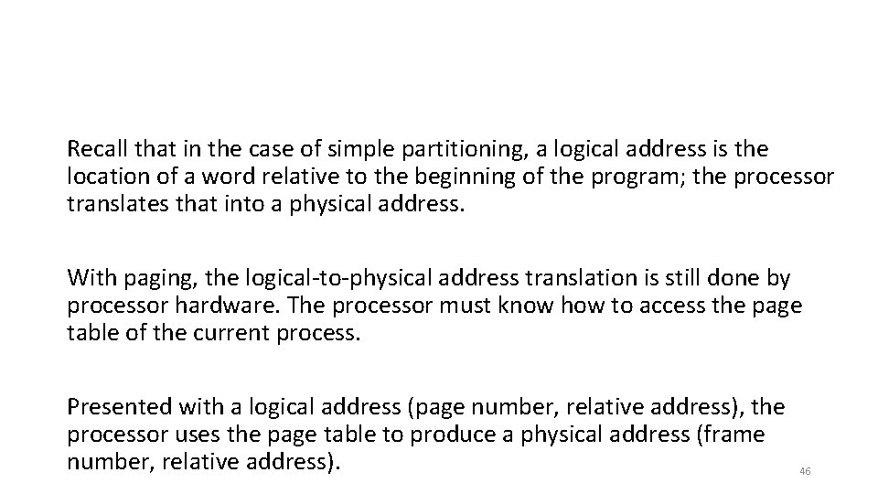 Recall that in the case of simple partitioning, a logical address is the location
