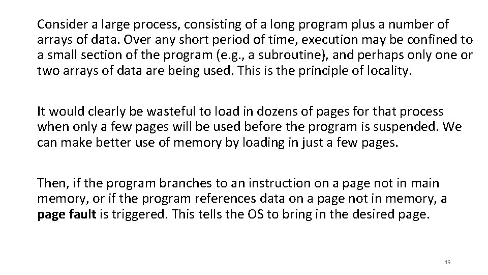 Consider a large process, consisting of a long program plus a number of arrays