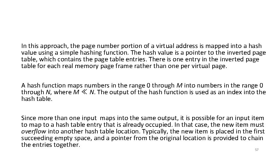 In this approach, the page number portion of a virtual address is mapped into