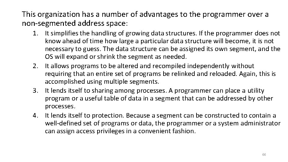 This organization has a number of advantages to the programmer over a non-segmented address
