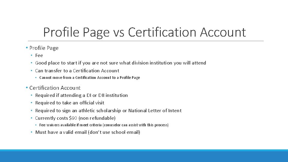 Profile Page vs Certification Account • Profile Page • Fee • Good place to