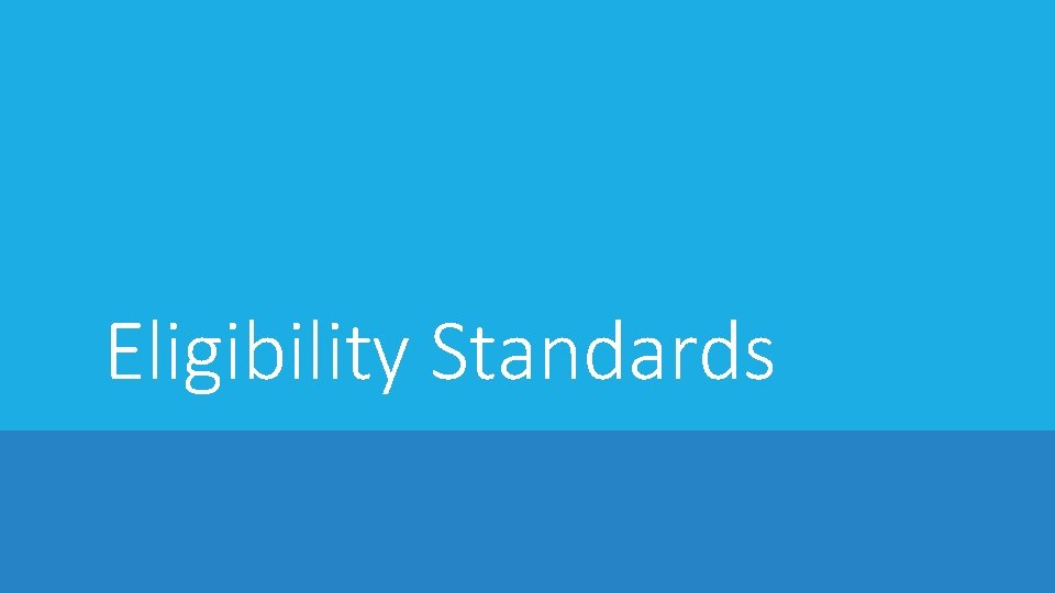 Eligibility Standards 