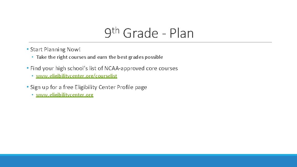 9 th Grade - Plan • Start Planning Now! • Take the right courses