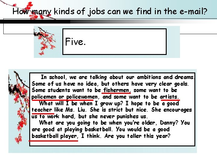 How many kinds of jobs can we find in the e-mail? Five. In school,