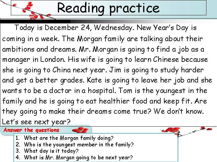 Reading practice Today is December 24, Wednesday. New Year’s Day is coming in a