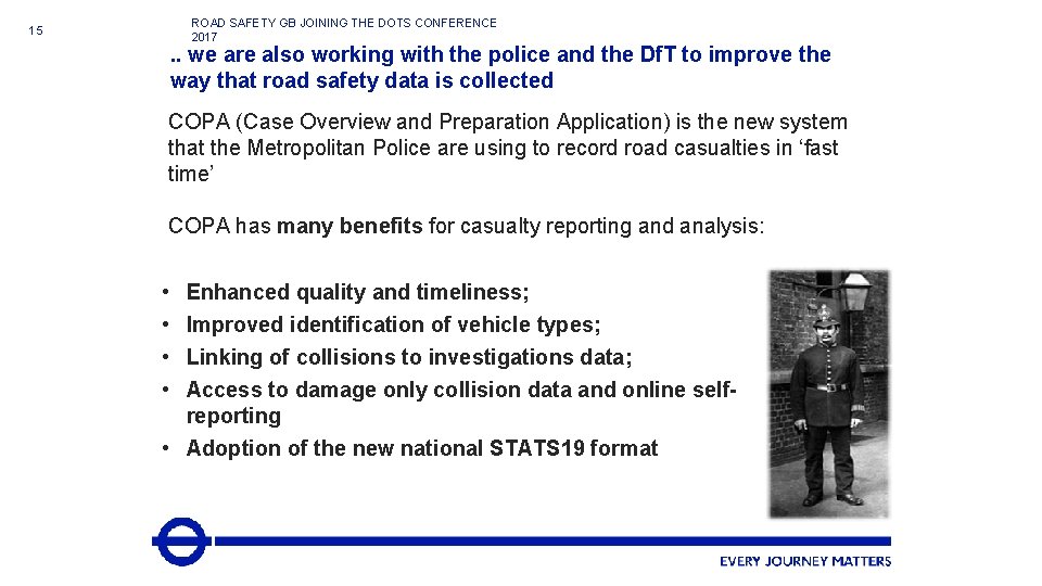 ROAD SAFETY GB JOINING THE DOTS CONFERENCE 2017 15 . . we are also
