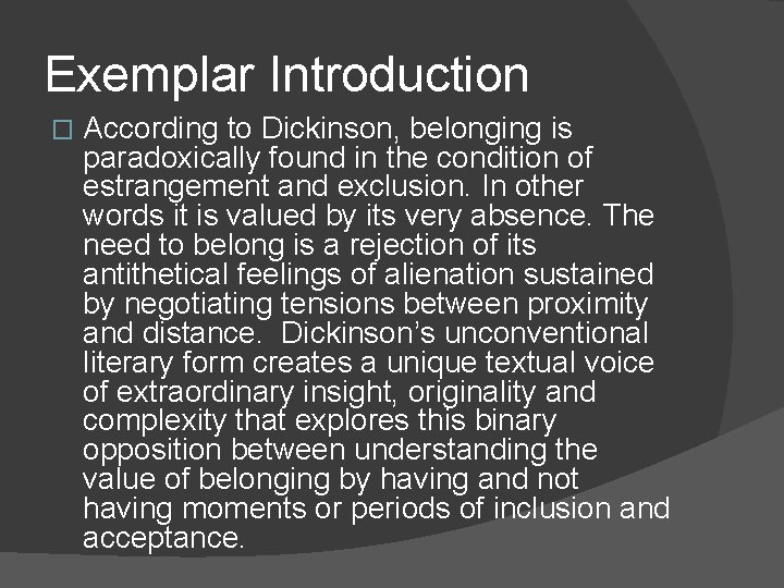 Exemplar Introduction � According to Dickinson, belonging is paradoxically found in the condition of