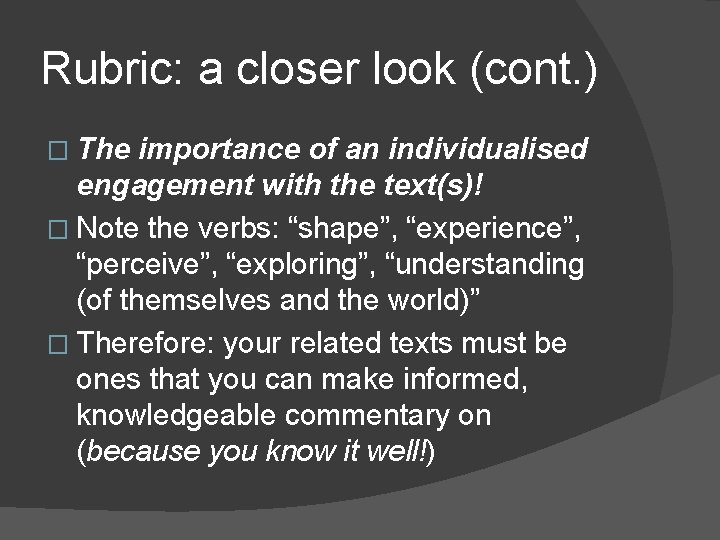 Rubric: a closer look (cont. ) � The importance of an individualised engagement with