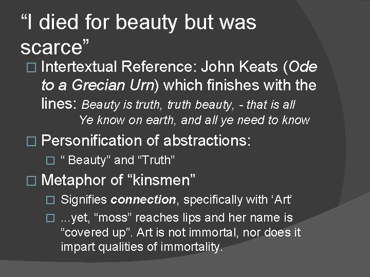 “I died for beauty but was scarce” � Intertextual Reference: John Keats (Ode to