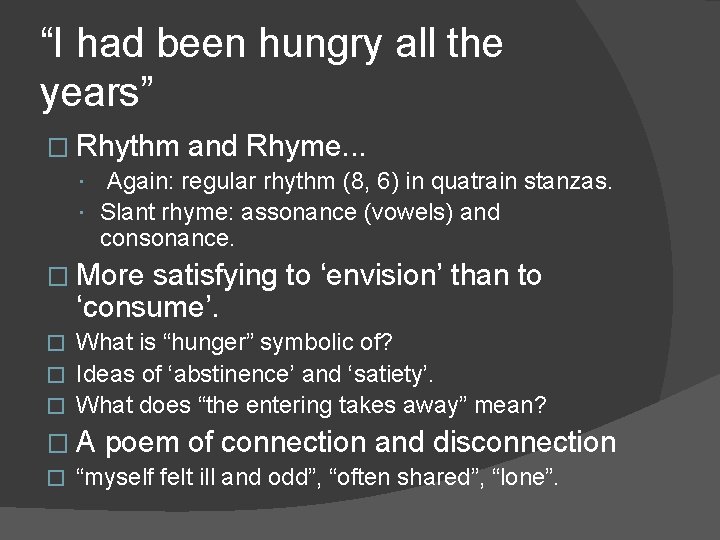 “I had been hungry all the years” � Rhythm and Rhyme. . . Again: